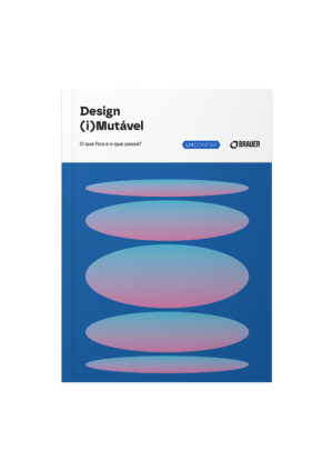 Design (i)Mutável: O que fica e o que passa?